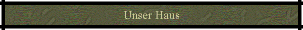 Unser Haus
